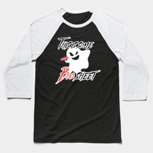 This Is Some Boo Sheet [B] Baseball T-Shirt